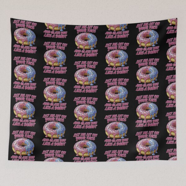 Item preview, Glaze You Like A Donut Funny Adult Humor Pastry Graphic designed and sold by YasuoShop.