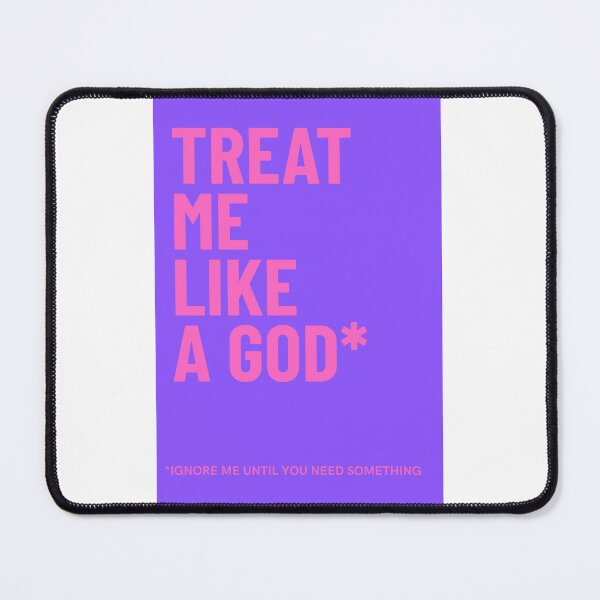 Item preview, Treat Me Like a God designed and sold by Controversy Co..