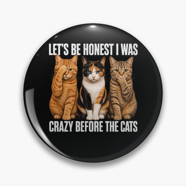Item preview, Crazy Before The Cats Funny Cat Lover Sarcastic Pet Graphic designed and sold by TheHellIWontSh.