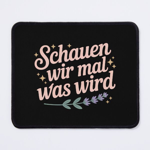 Item preview, Schauen wir mal was wird – Deutsche Memes Wortspiel Design designed and sold by LoFizzy.