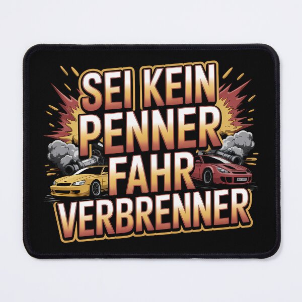 Item preview, Sei kein Penner fahr Verbrenner – Auto Tuning Spruch designed and sold by LoFizzy.