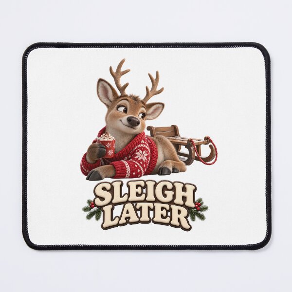 Item preview, Sleigh Later Cozy Reindeer designed and sold by TrendTribeTP.