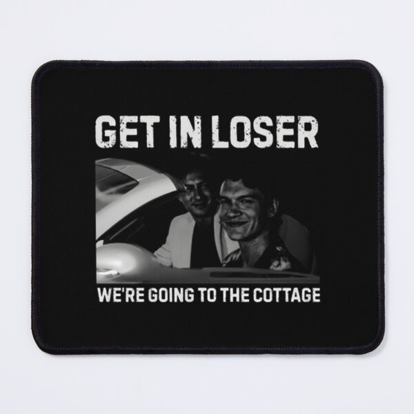 Item preview, Funny Get In Loser We're Going to the Cottage Quote Design designed and sold by Kev013.