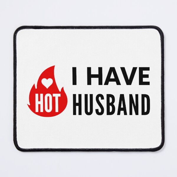 Item preview, I have hot Husband positive quote designed and sold by mysteriousquote.