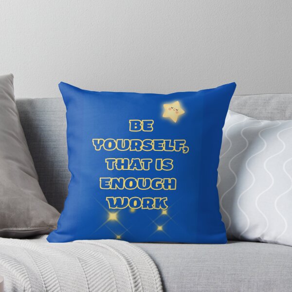 Item preview, Be Yourself That Is Enough Work Funny Cute Star Quote designed and sold by DontCareClub.