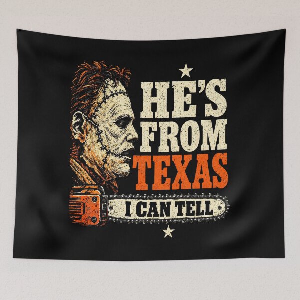 Item preview, Hes From Texas I Can Tell Chainsaw Horror designed and sold by Dolbalika.
