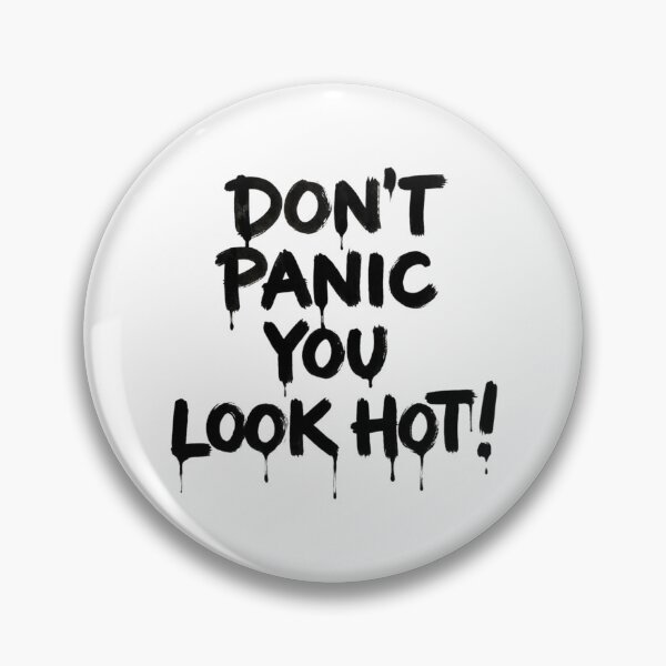 Item preview, Don't Panic You Look Hot! - Black designed and sold by Ell Marchegiani.