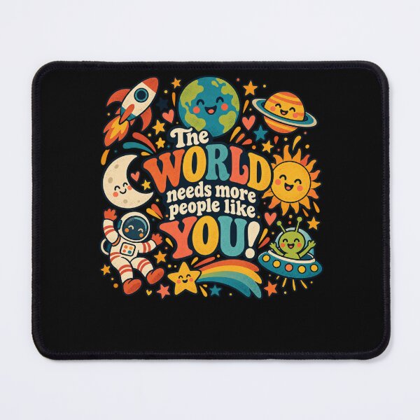 Item preview, The World Needs More People Like You Colorful Space Friends designed and sold by choudane.