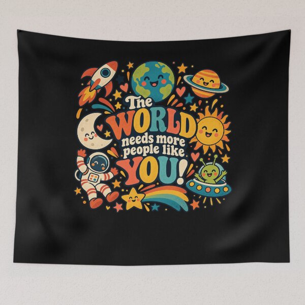 Item preview, The World Needs More People Like You Colorful Space Friends designed and sold by choudane.