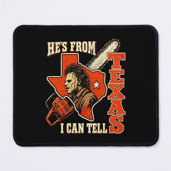 Item preview, Hes From Texas I Can Tell Leatherface Chainsaw Horror Movie designed and sold by Dolbalika.