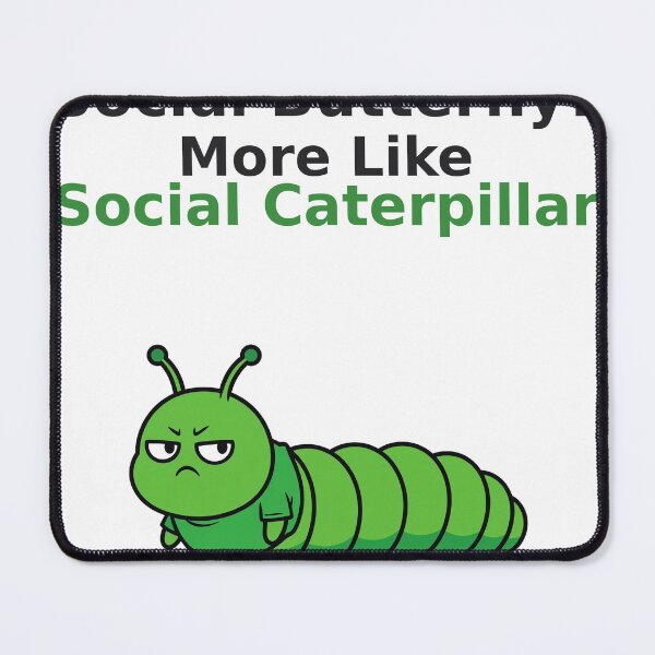 Item preview, social-butterfly-more-like-social-caterpillar-funny designed and sold by samimouhdi.