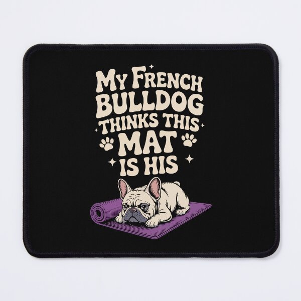 Item preview, My FRENCH BULLDOG THINKS THIS MAT IS HIS designed and sold by jkrphoto.