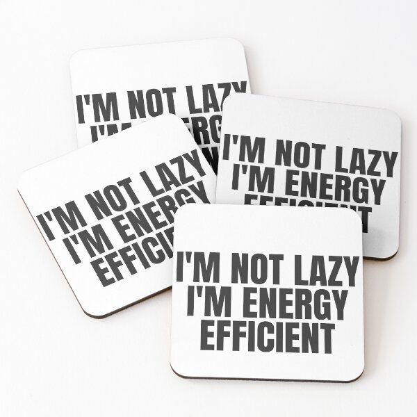 Item preview, I'M Not Lazy I'M Energy Efficient designed and sold by JongoMongo.