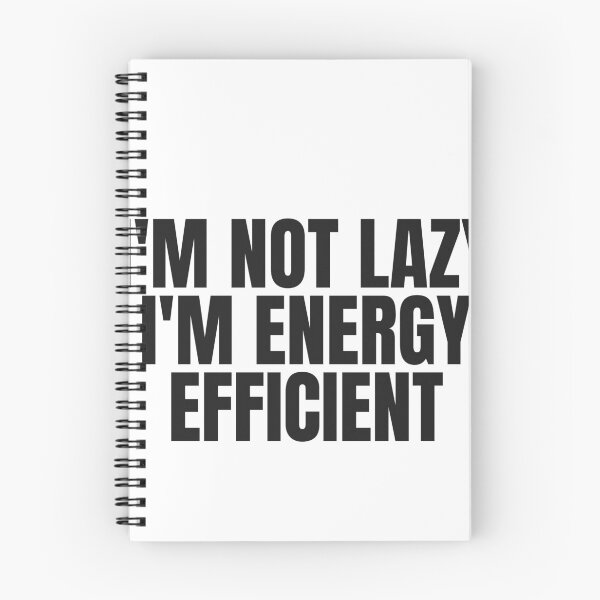 Item preview, I'M Not Lazy I'M Energy Efficient designed and sold by JongoMongo.