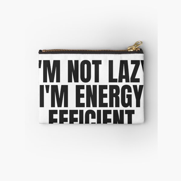 Item preview, I'M Not Lazy I'M Energy Efficient designed and sold by JongoMongo.