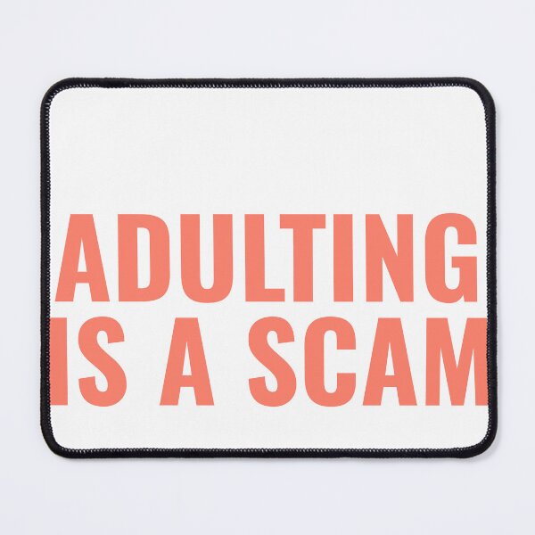 Item preview, Adulting Is A Scam designed and sold by JongoMongo.