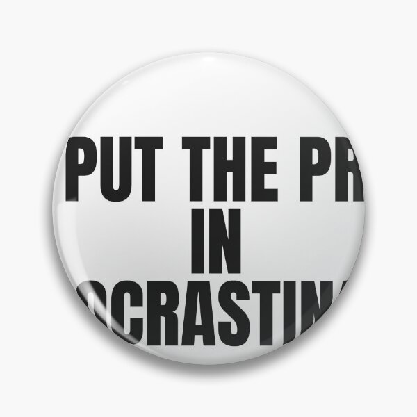Item preview, I Put The Pro In Procrastinate designed and sold by JongoMongo.