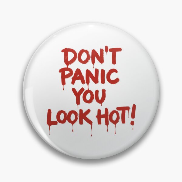 Item preview, Don't Panic You Look Hot! - Red designed and sold by Ell Marchegiani.