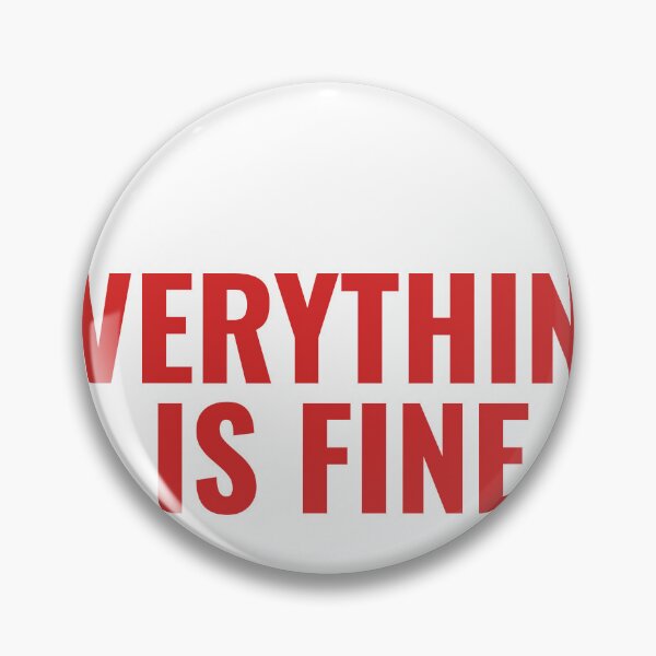 Item preview, Everything Is Fine designed and sold by JongoMongo.