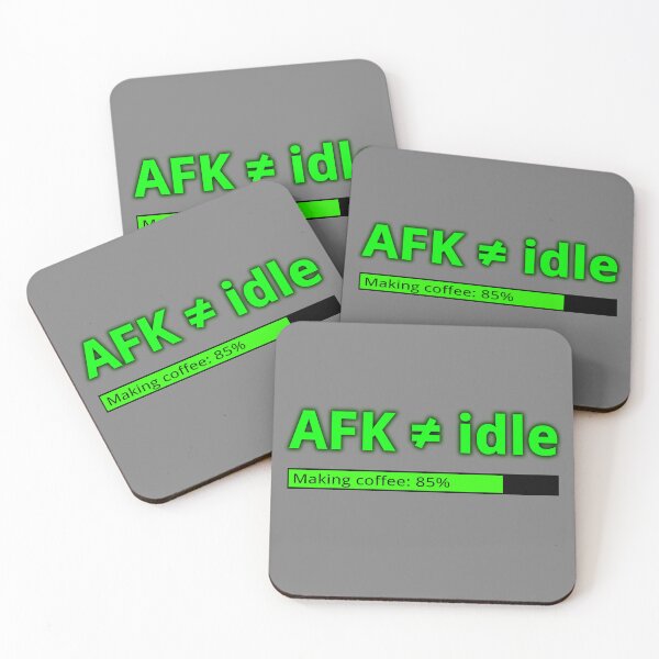 Item preview, AFK (away from keyboard) is not the same as being idle designed and sold by LittleGreyMan2026.
