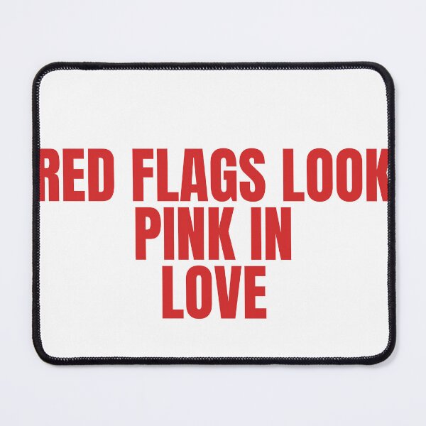Item preview, Red Flags Look Pink In Love designed and sold by JongoMongo.