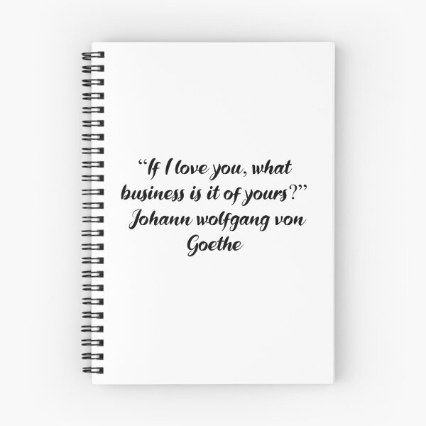 Item preview, If I Love You, What Business Is It of Yours - Goethe Quote designed and sold by 4ever-Undaunted.