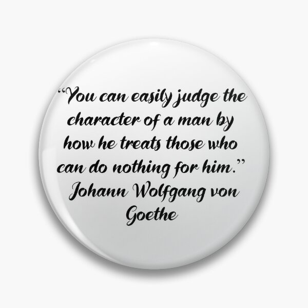 Item preview, How He Treats Those Who Can Do Nothing - Goethe Quote designed and sold by 4ever-Undaunted.