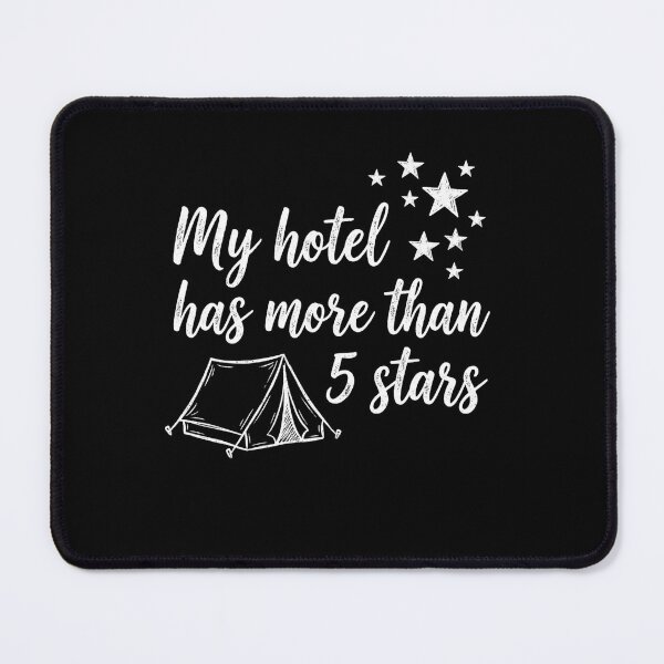 Item preview, My Hotel Has More Than 5 Stars Camping Camper Adventure Outdoors designed and sold by ZAbiriarto.