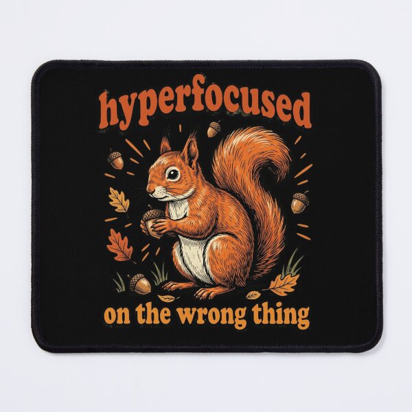 Item preview, Hyperfocused On The Wrong Thing : Squirrel Humor Funny Focused Mindset Autumn Animal Clipart ADHD Humor designed and sold by NewaveBoutique.