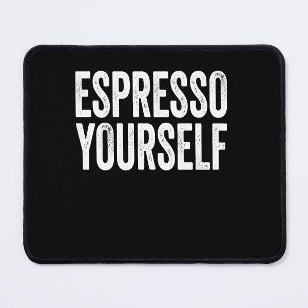 Item preview, Espresso Yourself Coffee Lover Espresso Drinker designed and sold by ZAbiriarto.