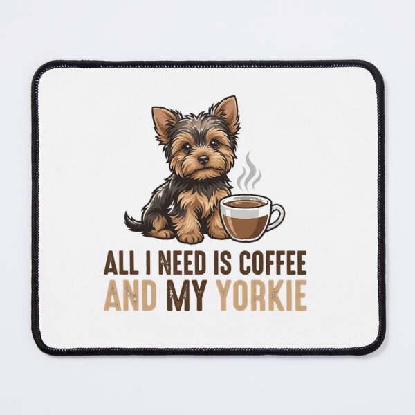 Item preview, All I Need Is Coffee And My Yorkie Dog Owner Pet Parent Coffee Lover designed and sold by ZAbiriarto.