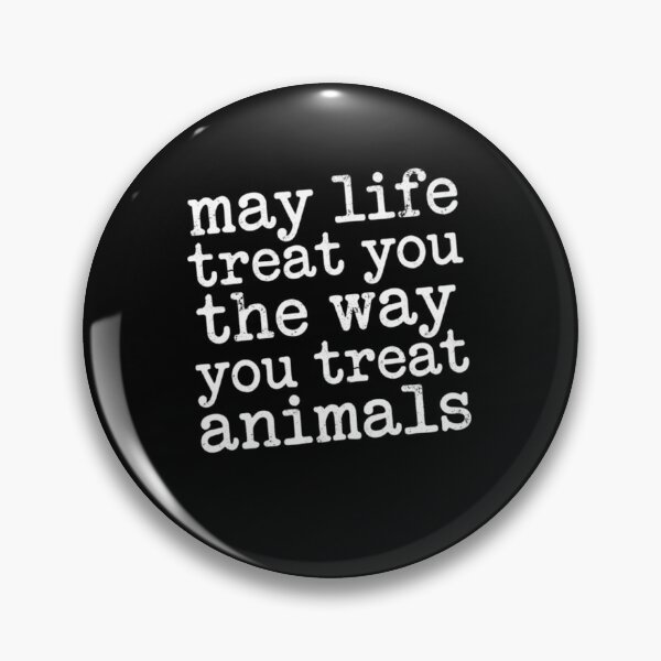 Item preview, May Life Treat You The Way You Treat Animals Animal Welfare Advocate Pet Lover designed and sold by ZAbiriarto.