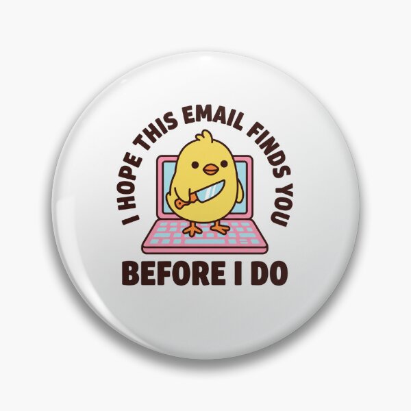 Item preview, I Hope This Email Finds You Before I Do Dark Humor Office Email Funny Sarcastic Meme designed and sold by ZAbiriarto.