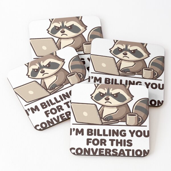 Item preview, I'm Billing You For This Conversation Professional Billing Humor Raccoon designed and sold by ZAbiriarto.