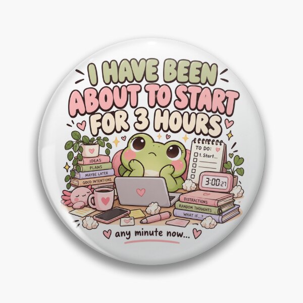 Item preview, I Have Been About to Start for 3 Hours – Cute Frog Task Paralysis Humor designed and sold by Blush & Grit .