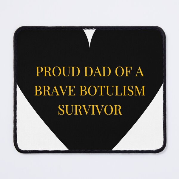 Item preview, Proud Dad of a Brave Botulism Survivor designed and sold by TheIconSmith.