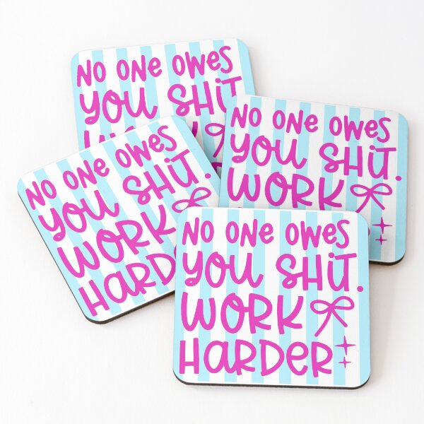Item preview, No One Owes You Work Harder Quote designed and sold by LASTIQUE-dd.