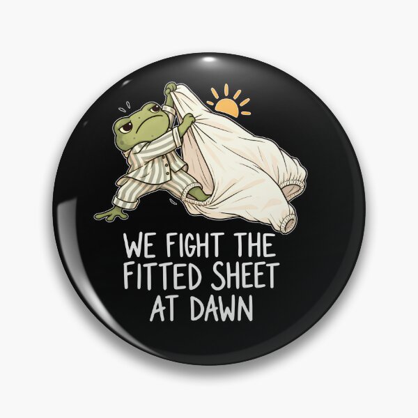 Item preview, We Fight the Fitted Sheet at Dawn Funny Frog Meme designed and sold by LASTIQUE-dd.