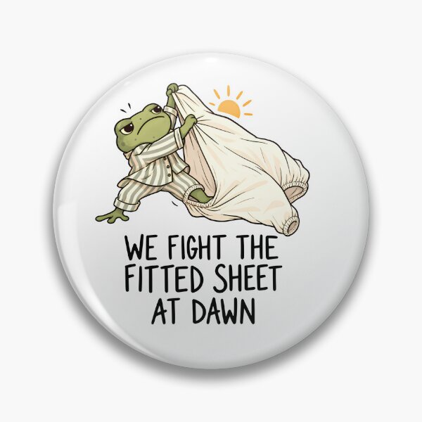 Item preview, We Fight the Fitted Sheet at Dawn Funny Frog Meme designed and sold by LASTIQUE-dd.
