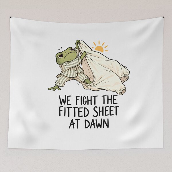 Item preview, We Fight the Fitted Sheet at Dawn Funny Frog Meme designed and sold by LASTIQUE-dd.