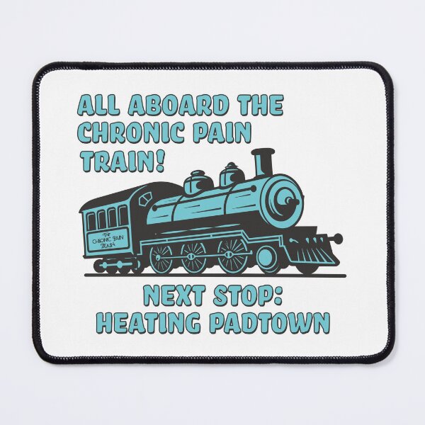 Item preview, All Aboard the Chronic Pain Train - Next Stop Heating Padtown designed and sold by Jesabee Designs.