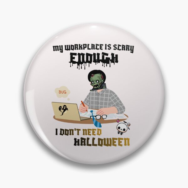 Item preview, My Workplace Is Scary Enough Funny Halloween designed and sold by alizaussi.