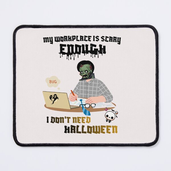 Item preview, My Workplace Is Scary Enough Funny Halloween designed and sold by alizaussi.