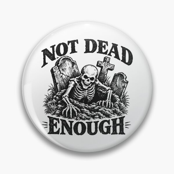 Item preview, Not Dead Enough (with Black Lettering) designed and sold by VelvetRoom.
