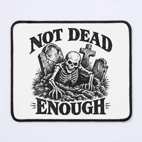 Item preview, Not Dead Enough (with Black Lettering) designed and sold by VelvetRoom.