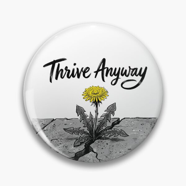 Item preview, Thrive Anyway Dandelion Growing Through Concrete Crack Resilience Motivational designed and sold by Sanan Israyilli.