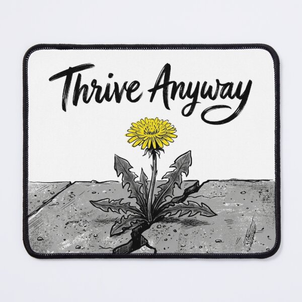 Item preview, Thrive Anyway Dandelion Growing Through Concrete Crack Resilience Motivational designed and sold by Sanan Israyilli.