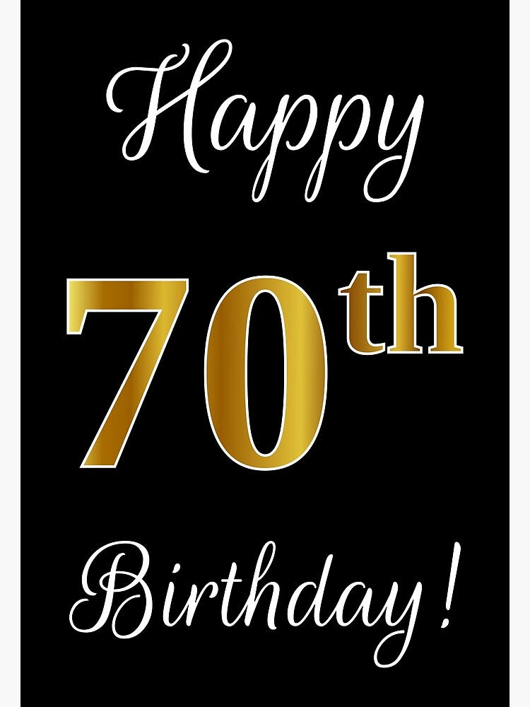 Elegant, Faux Gold Look Number, "Happy 70th Birthday!" (Black Background)" Greeting Card by aponx | Redbubble