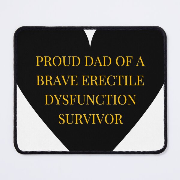 Item preview, Proud Dad of a Brave Erectile Dysfunction Survivor designed and sold by TheIconSmith.