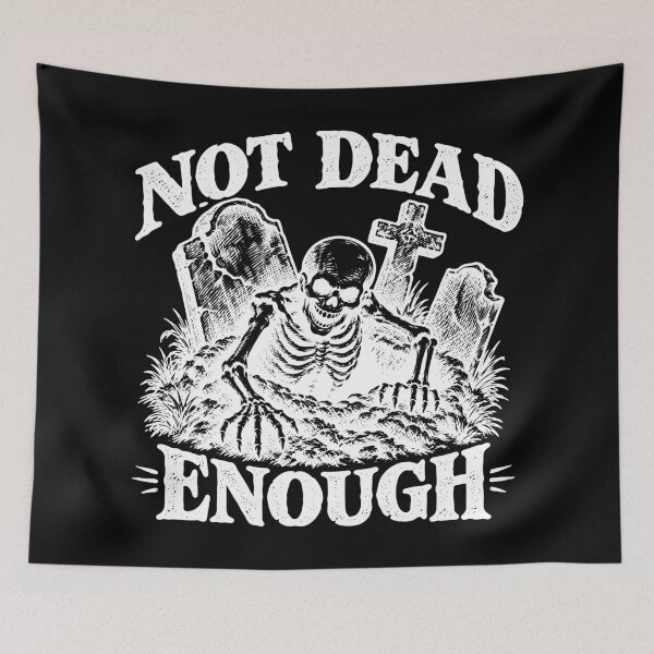Item preview, Not Dead Enough (with White Lettering) designed and sold by VelvetRoom.